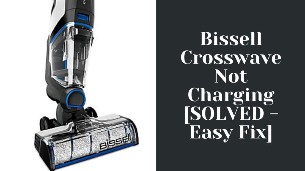 Bissell Crosswave Not Charging