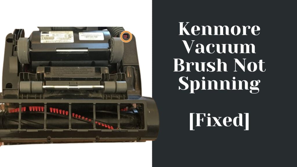 Kenmore Vacuum Brush Not Spinning