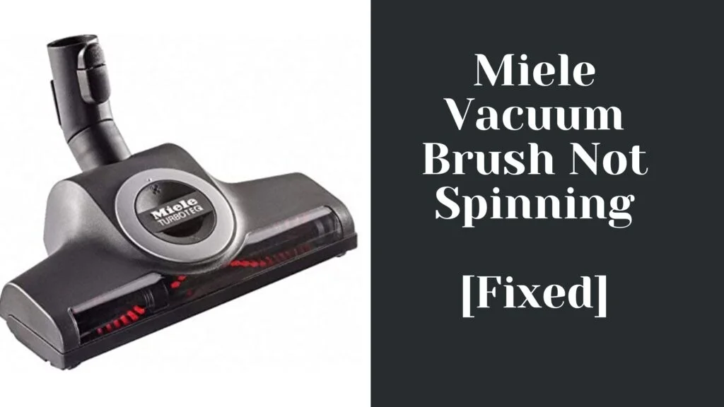 Miele Vacuum Brush Not Spinning