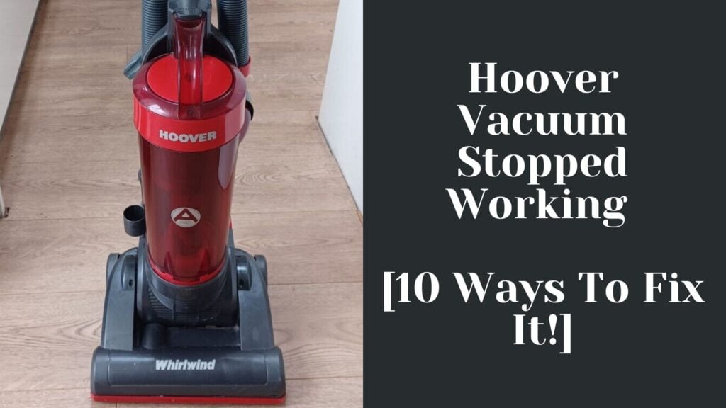 Hoover Vacuum Stopped Working