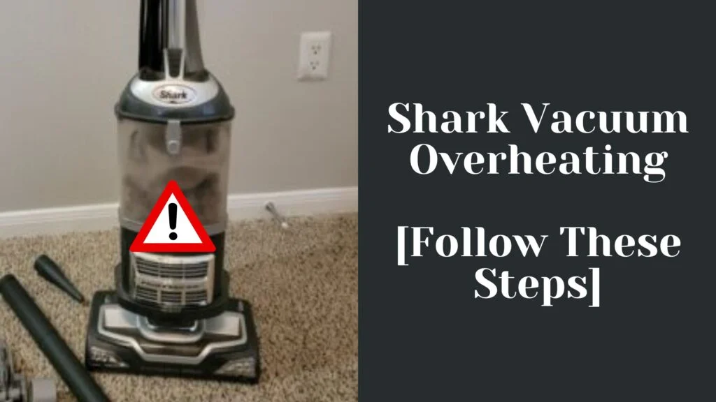 Shark Vacuum Overheating