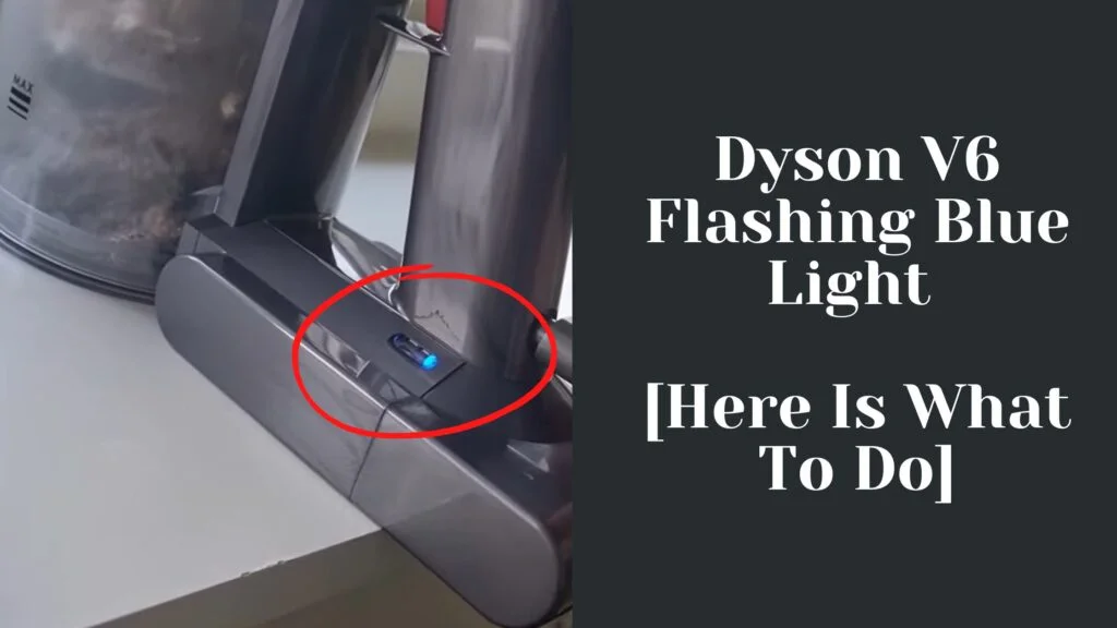 Dyson V6 Flashing Blue Light