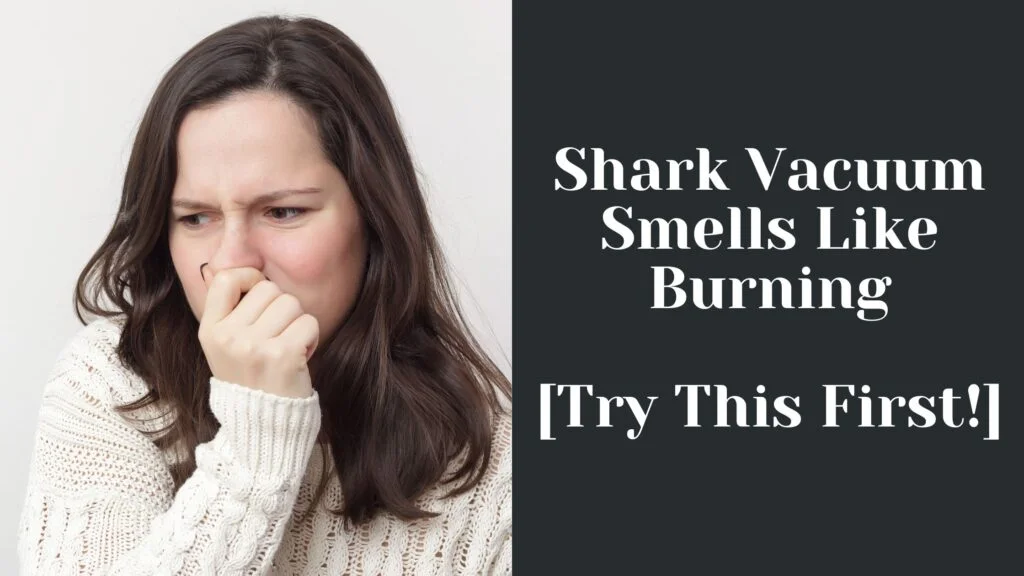 Shark Vacuum Smells Like Burning