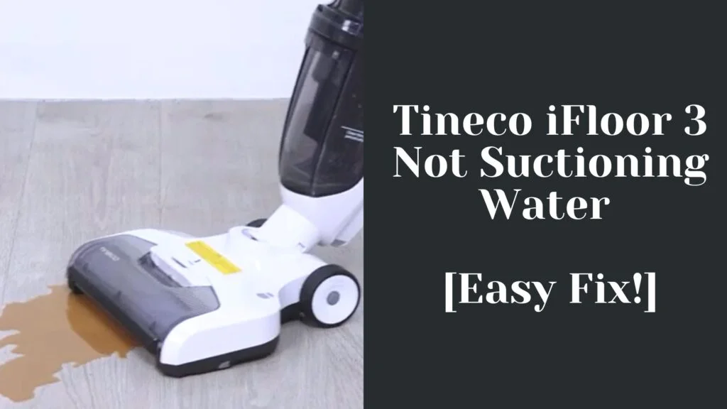 Tineco Ifloor 3 Not Suctioning Water