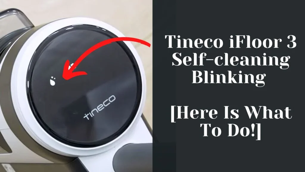 Tineco iFloor 3 Self-cleaning Blinking