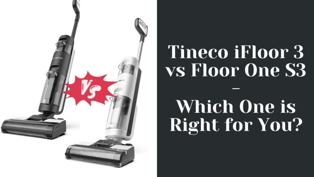 Tineco iFloor 3 vs Floor One S3