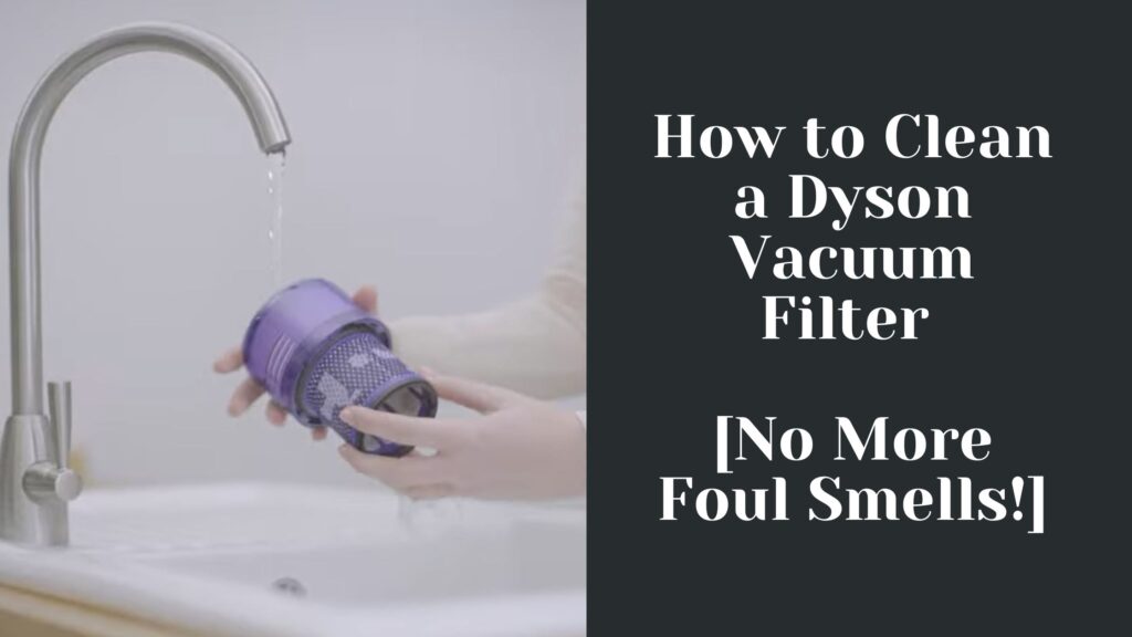 How to Clean a Dyson Vacuum Filter