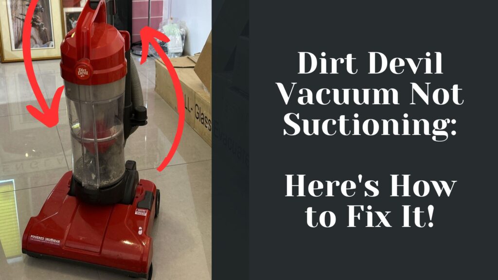 Dirt Devil Vacuum Not Suctioning